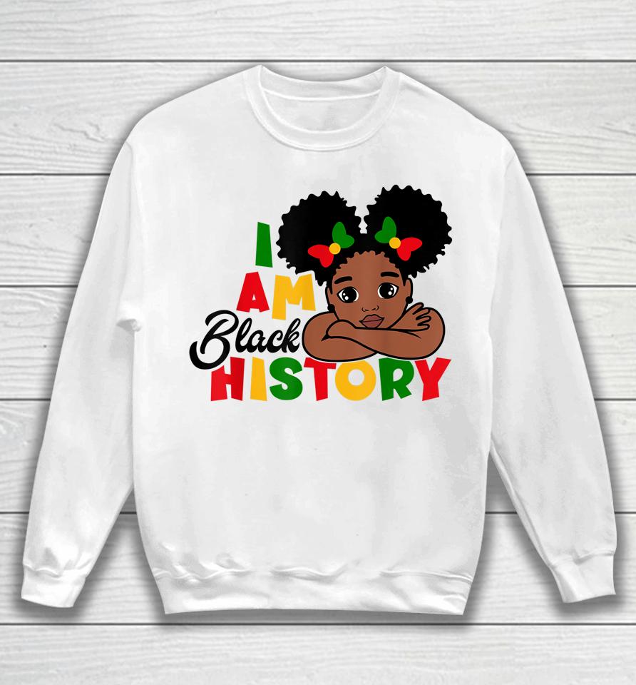 I Am Black History Kids Girls Black History Month Sweatshirt