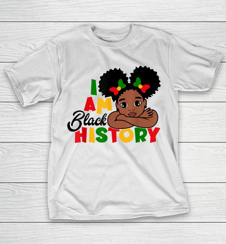 I Am Black History Kids Girls Black History Month T-Shirt