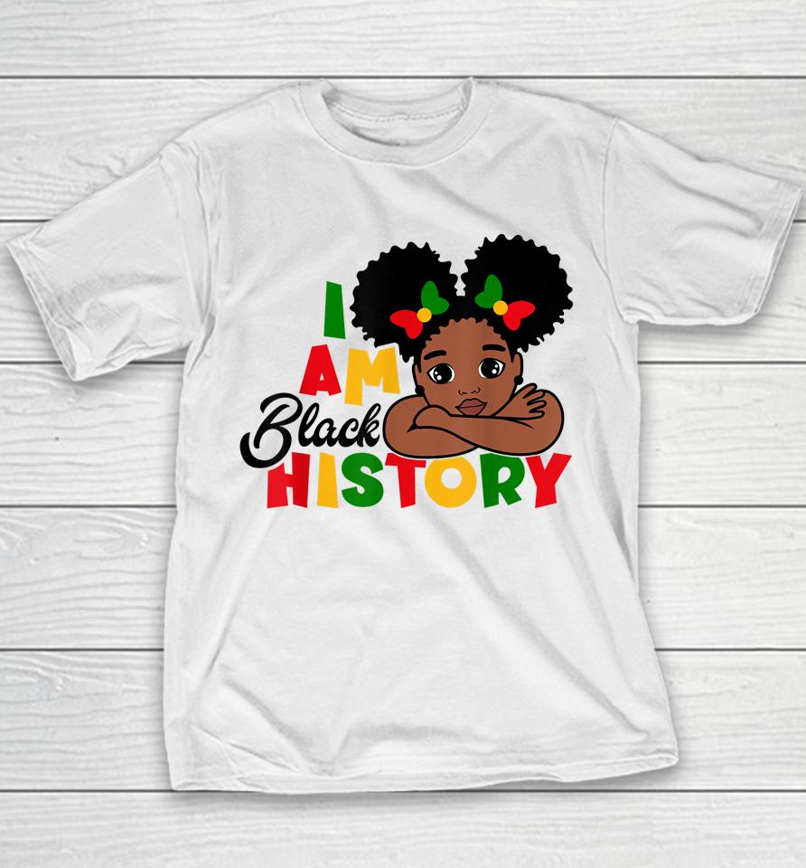 I Am Black History Kids Girls Black History Month Youth T-Shirt