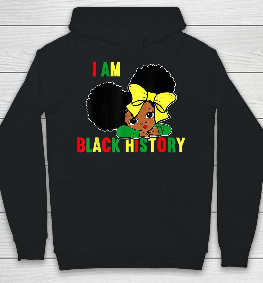 I Am Black History Little Girl Black History Month Hoodie