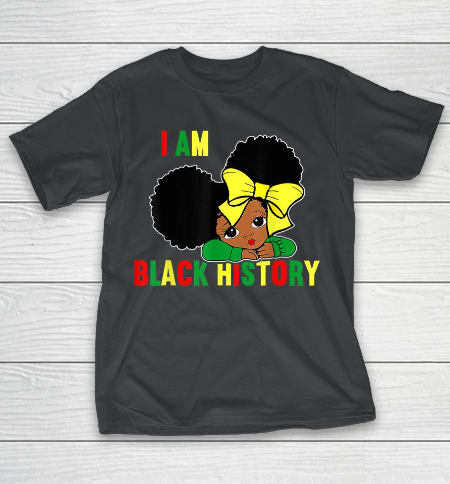 I Am Black History Little Girl Black History Month T-Shirt