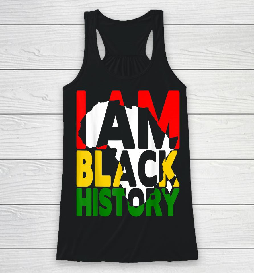 I Am Black History Month African American Pride Celebration Racerback Tank