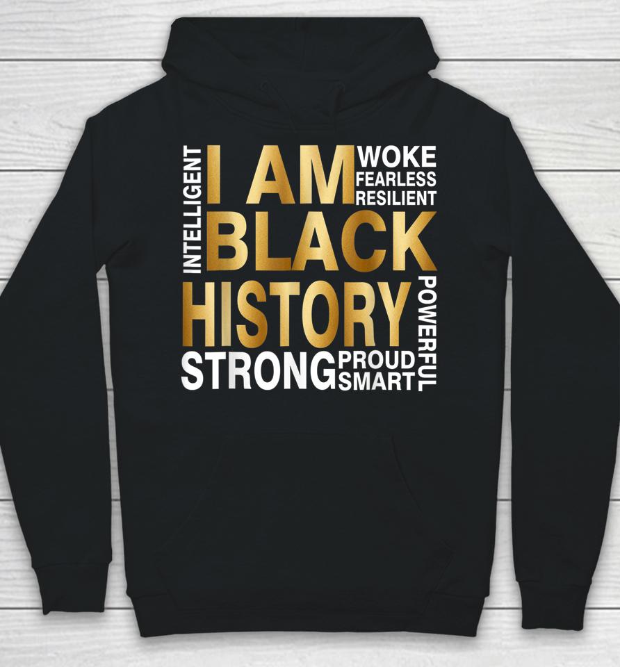 I Am Black History Strong Proud Smart Juneteenth African Usa Hoodie