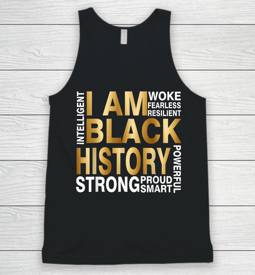I Am Black History Strong Proud Smart Juneteenth African Usa Unisex Tank Top