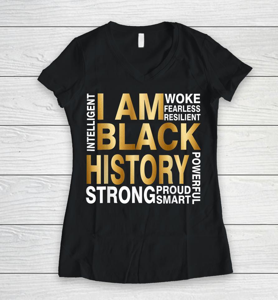 I Am Black History Strong Proud Smart Juneteenth African Usa Women V-Neck T-Shirt