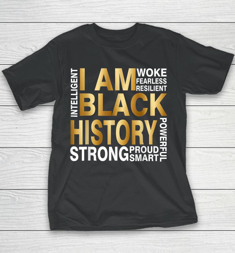 I Am Black History Strong Proud Smart Juneteenth African Usa Youth T-Shirt