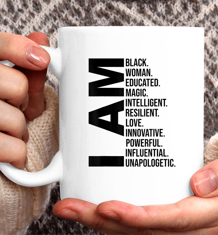 I Am Black Woman Black History Month Educated Black Girl Coffee Mug