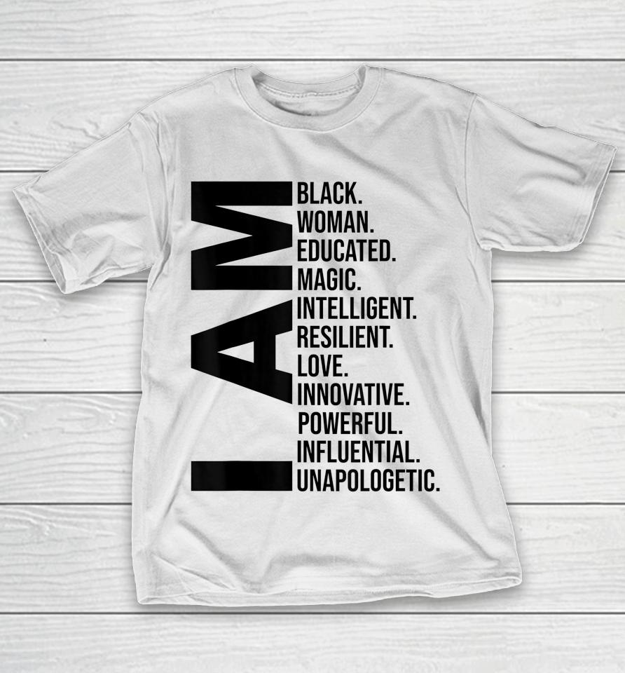 I Am Black Woman Black History Month Educated Black Girl T-Shirt