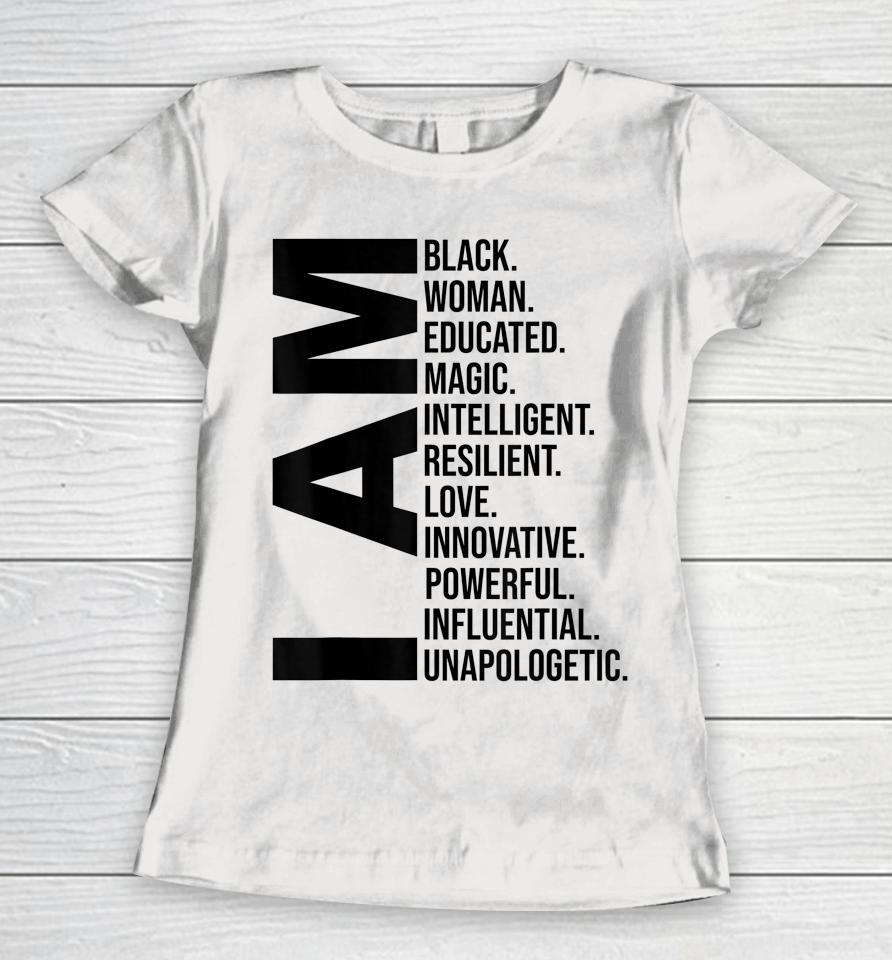 I Am Black Woman Black History Month Educated Black Girl Women T-Shirt