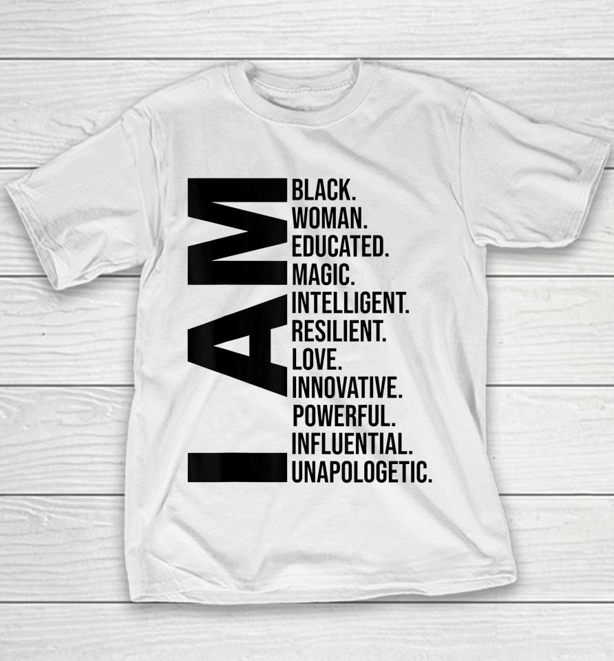 I Am Black Woman Black History Month Educated Black Girl Youth T-Shirt