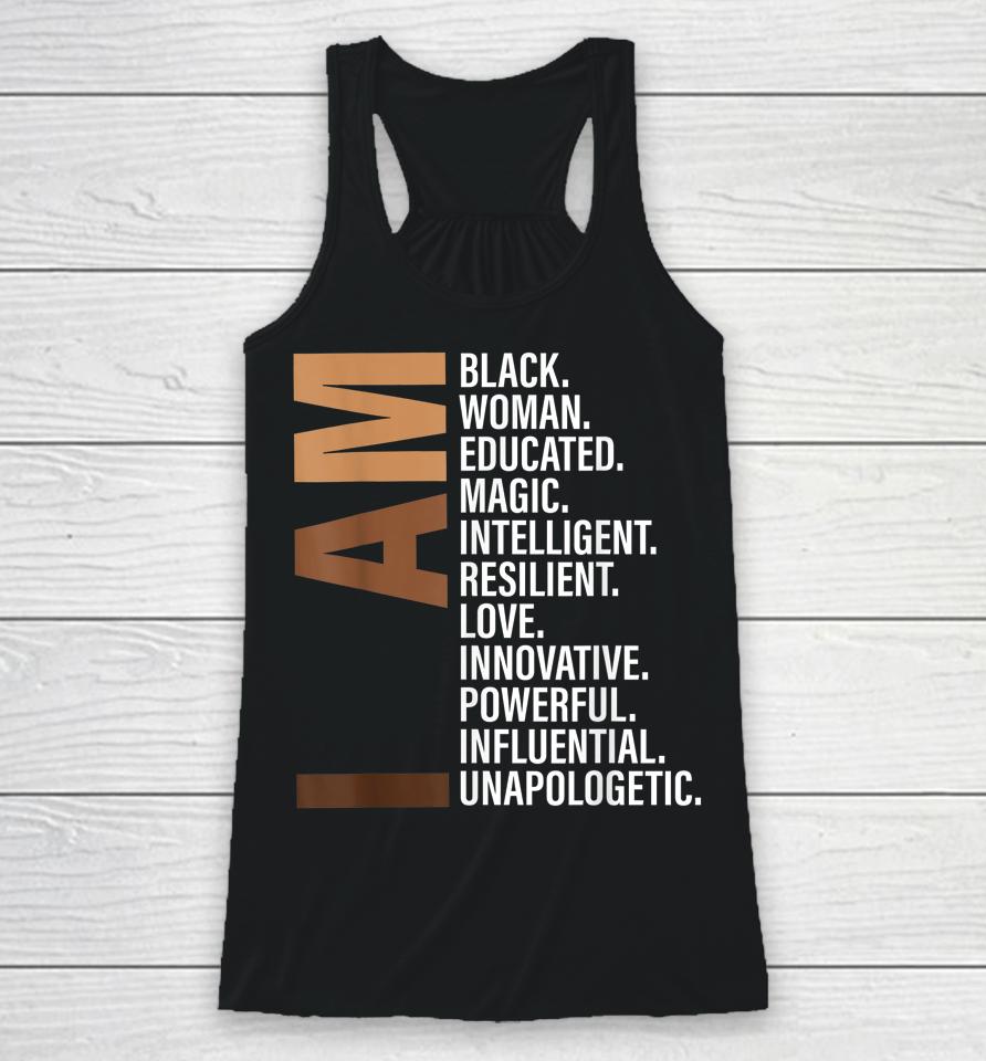 I Am Black Woman Educated Melanin Black History Month Racerback Tank