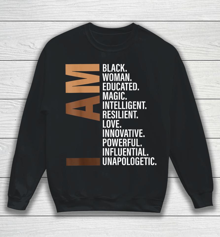 I Am Black Woman Educated Melanin Black History Month Sweatshirt