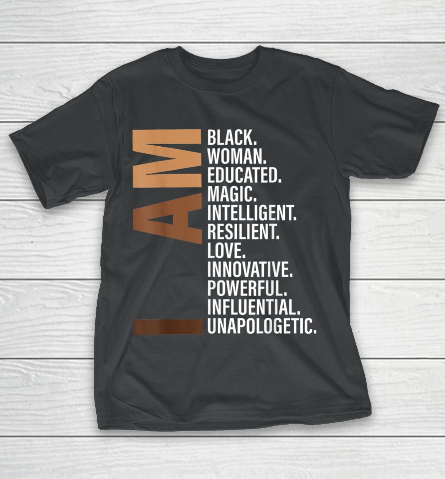 I Am Black Woman Educated Melanin Black History Month T-Shirt