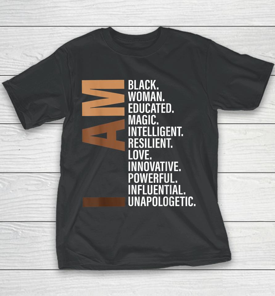 I Am Black Woman Educated Melanin Black History Month Youth T-Shirt