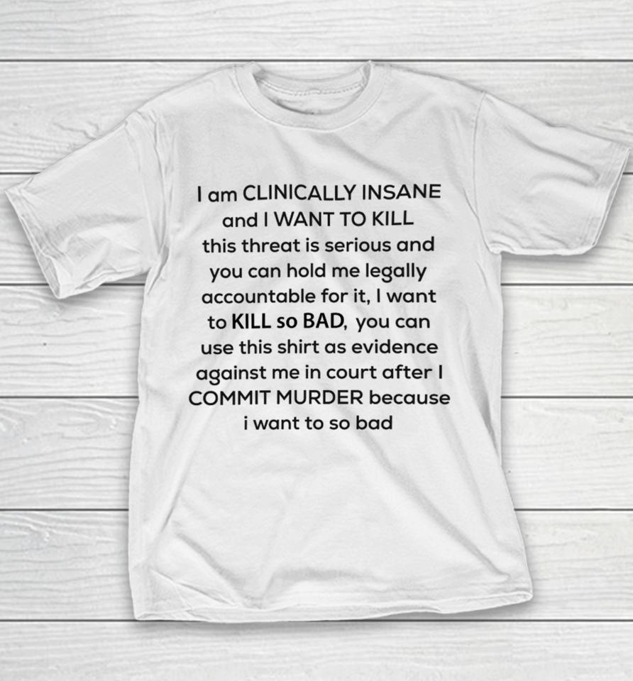 I Am Clinically Insane Youth T-Shirt