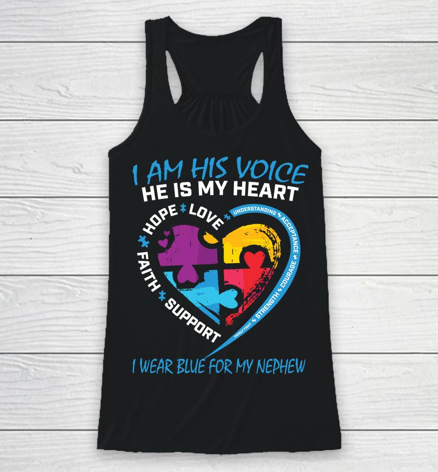 I Am His Voice I Wear Blue For My Nephew Autism Awareness Racerback Tank
