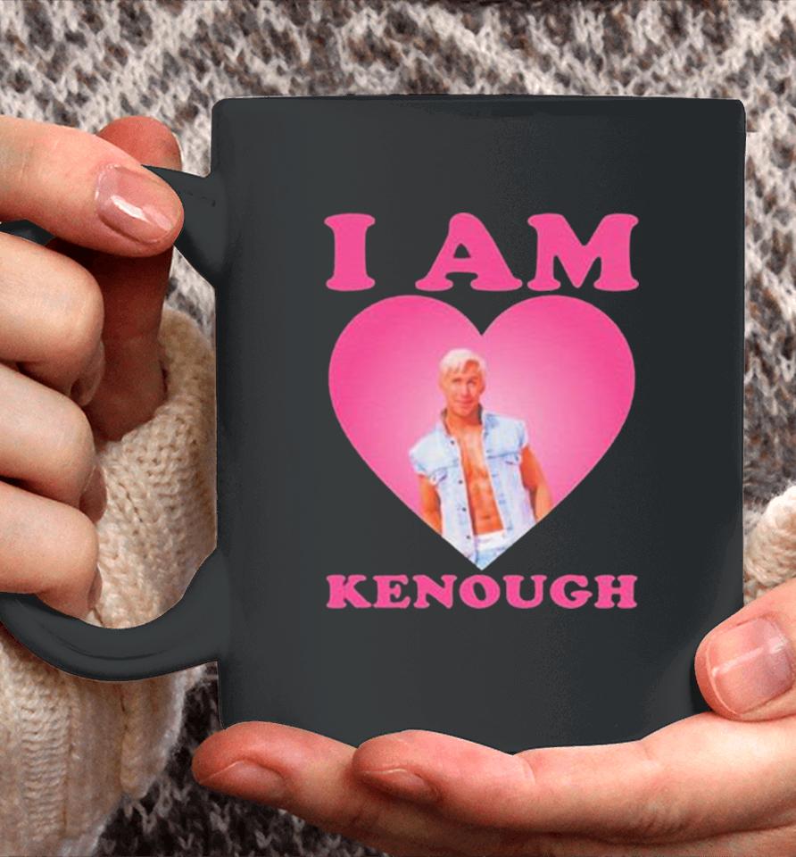 I Am Kenough I Am Ken Ryan Gosling Heart Coffee Mug