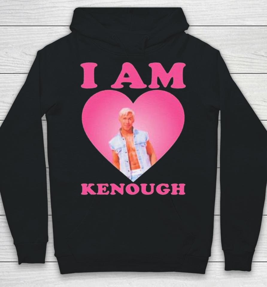 I Am Kenough I Am Ken Ryan Gosling Heart Hoodie
