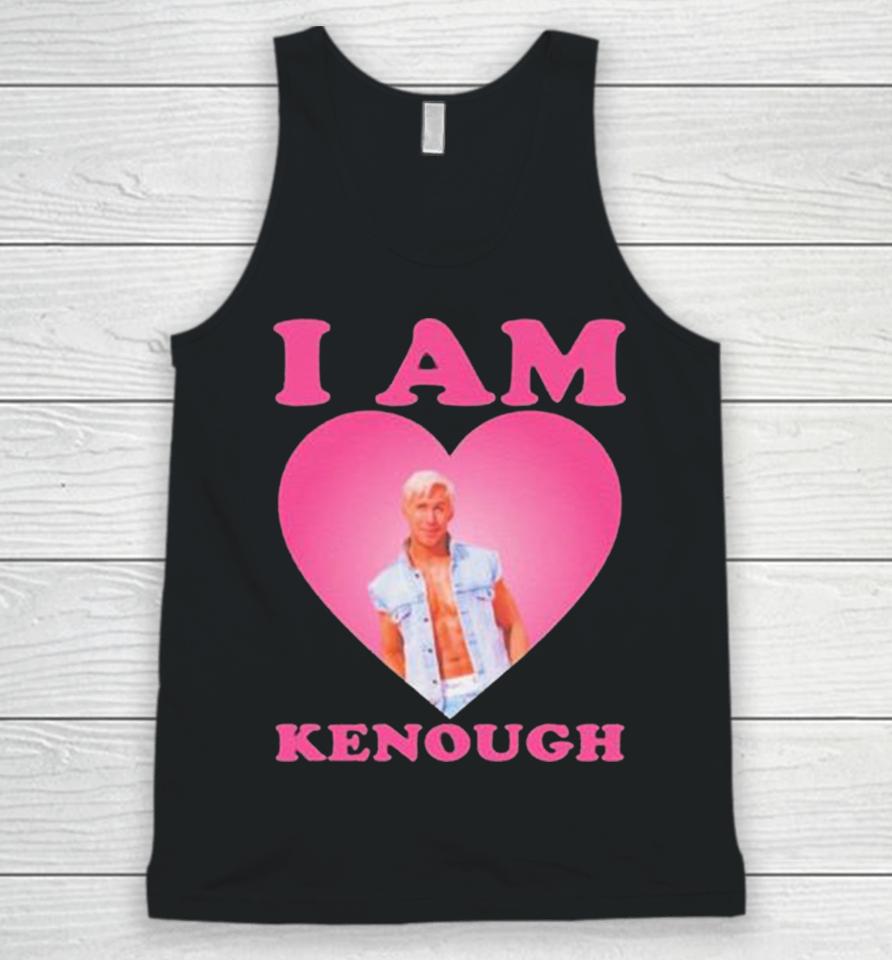 I Am Kenough I Am Ken Ryan Gosling Heart Unisex Tank Top
