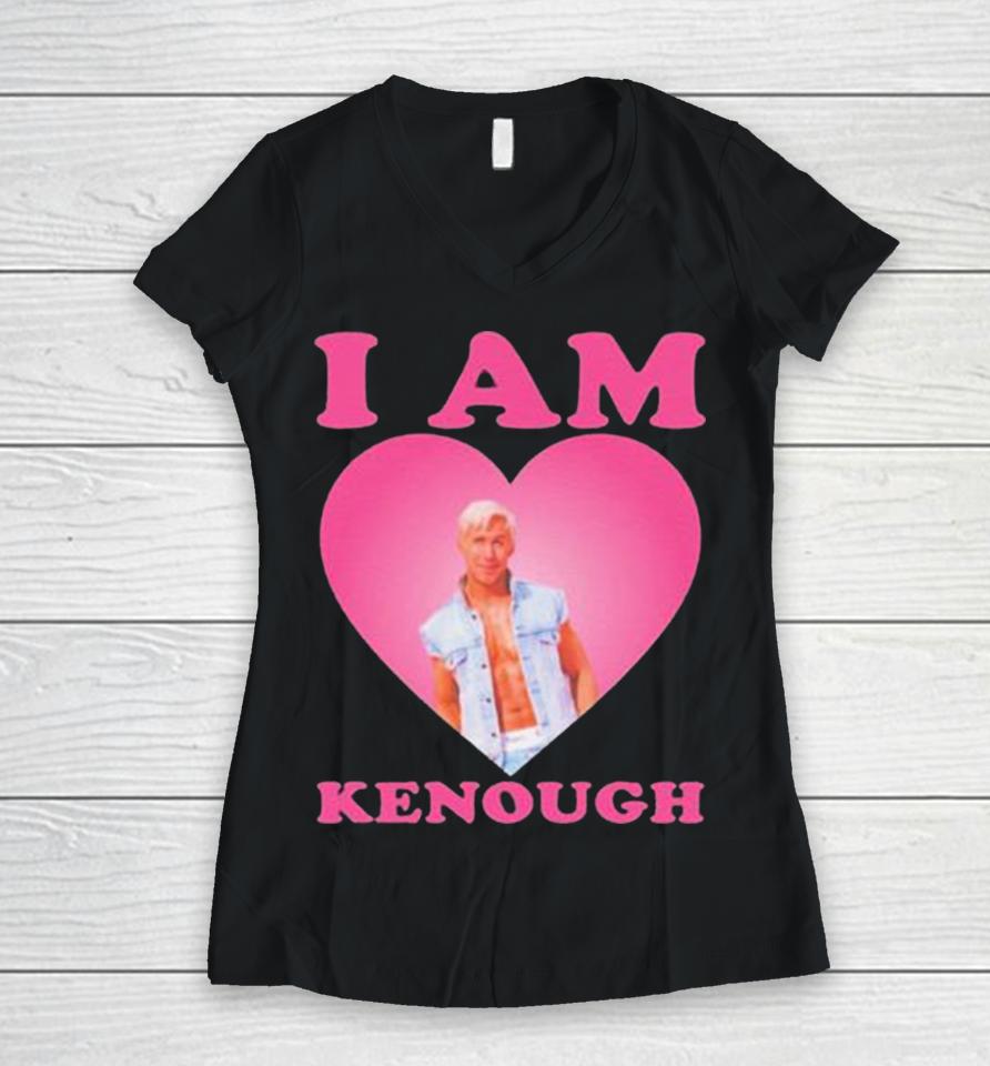 I Am Kenough I Am Ken Ryan Gosling Heart Women V-Neck T-Shirt