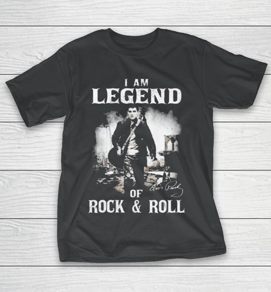 I Am Legends Of Rock &Amp; Roll – Elvis Presley T-Shirt