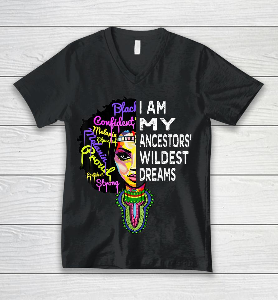 I Am My Ancestors Wildest Dreams Black History Month Unisex V-Neck T-Shirt