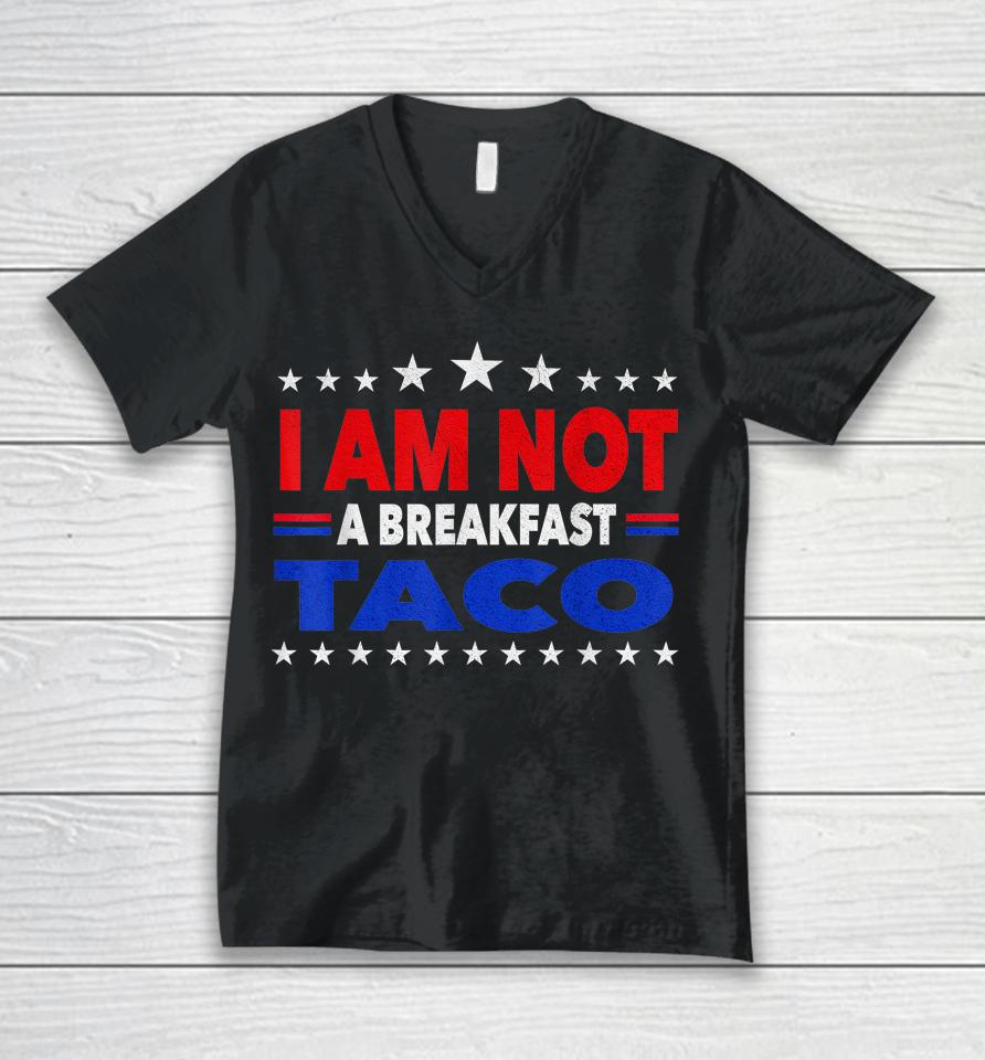 I Am Not Your Breakfast Taco Vintage We Are Not Tacos Unisex V-Neck T-Shirt