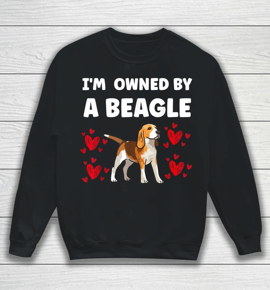 I Am Owned By A Beagle Sweatshirt
