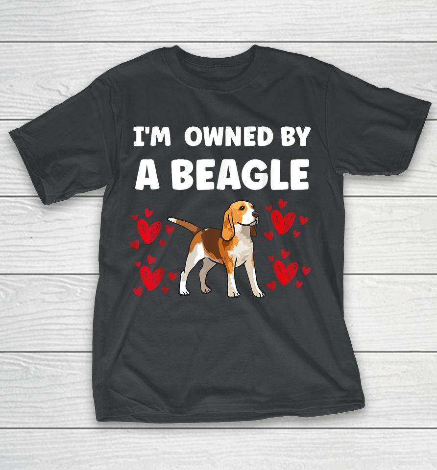 I Am Owned By A Beagle T-Shirt