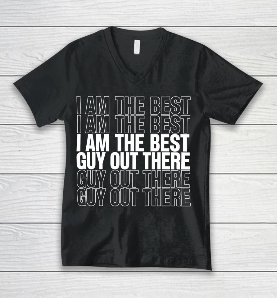 I Am The Best Guy Out There Unisex V-Neck T-Shirt