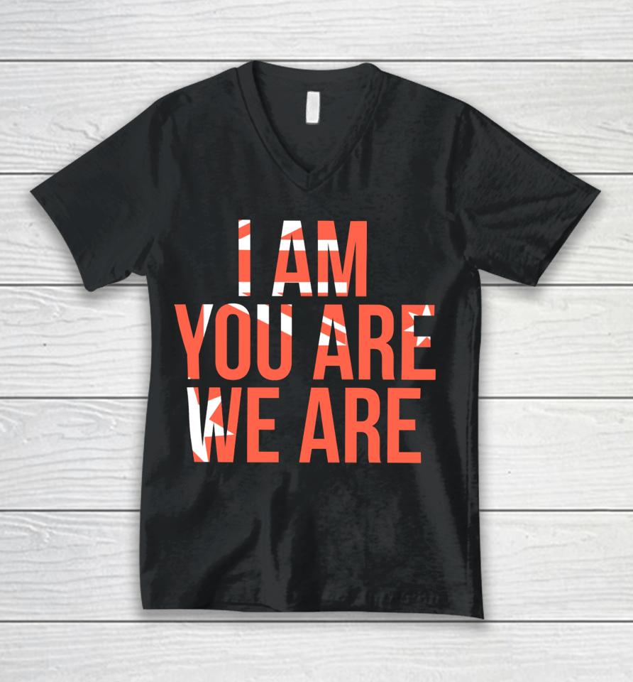 I Am You Are We Are Unisex V-Neck T-Shirt