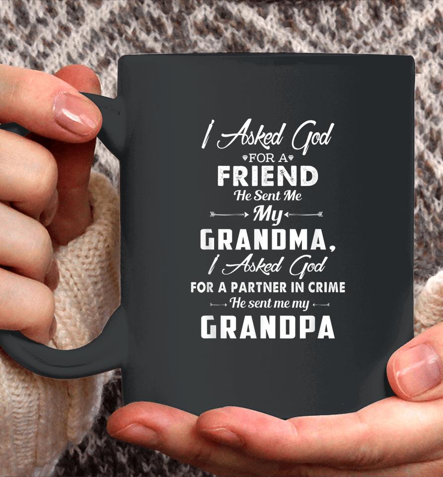 I Asked God For A Best Friend He Sent Me My Grandma Grandpa Coffee Mug