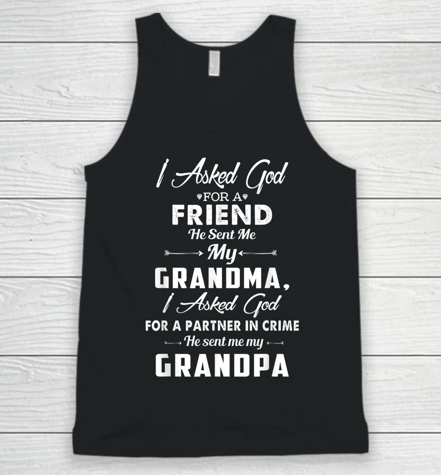 I Asked God For A Best Friend He Sent Me My Grandma Grandpa Unisex Tank Top