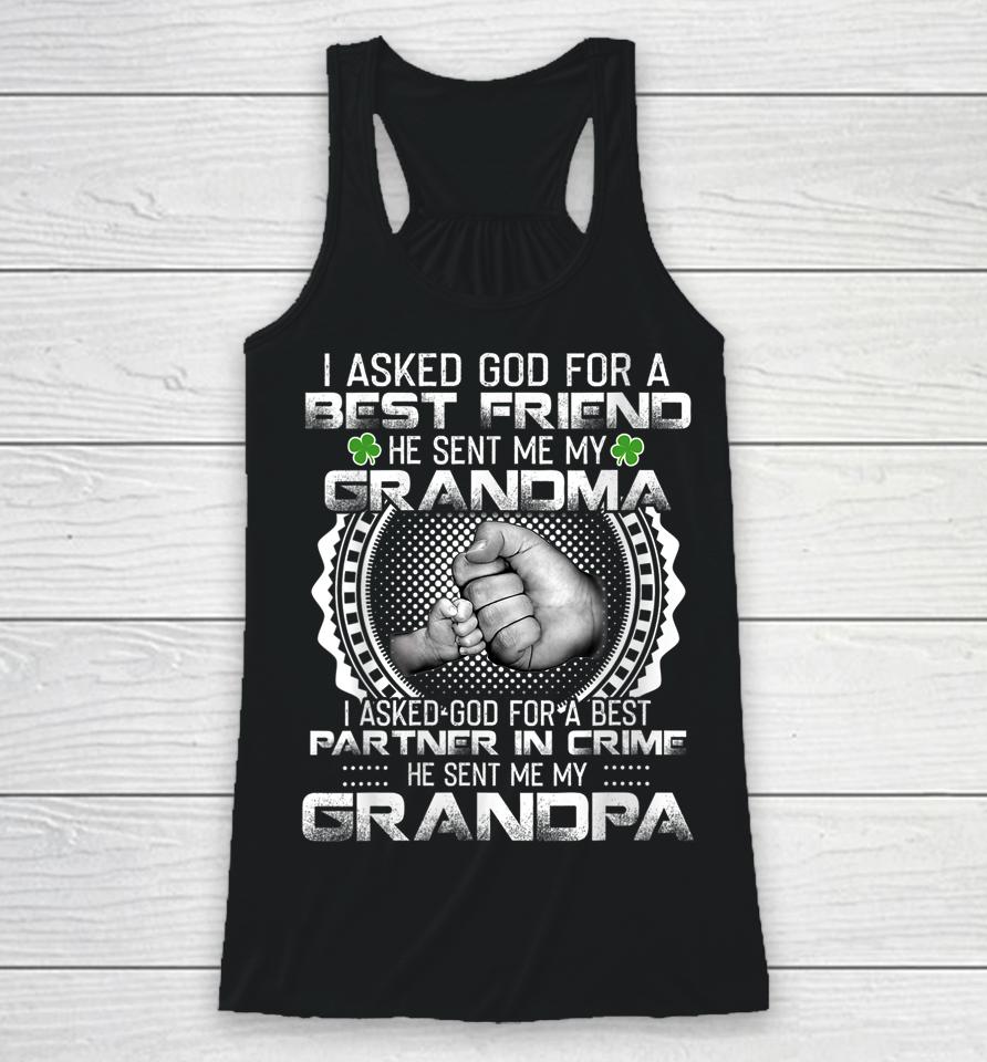 I Asked God For A Best Friend He Sent Me My Grandma Grandpa Racerback Tank