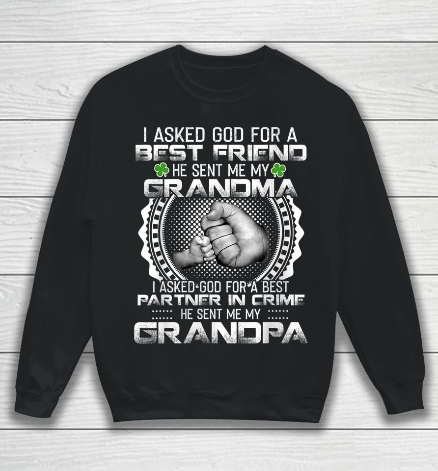 I Asked God For A Best Friend He Sent Me My Grandma Grandpa Sweatshirt