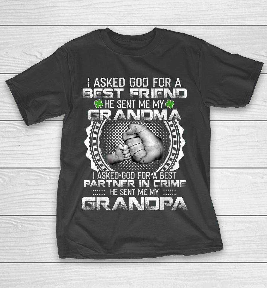 I Asked God For A Best Friend He Sent Me My Grandma Grandpa T-Shirt