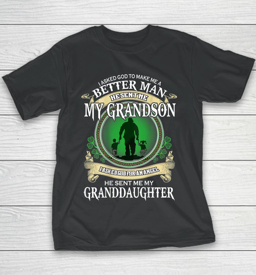 I Asked God To Make Me A Better Man He Sent Me My Grandson Youth T-Shirt