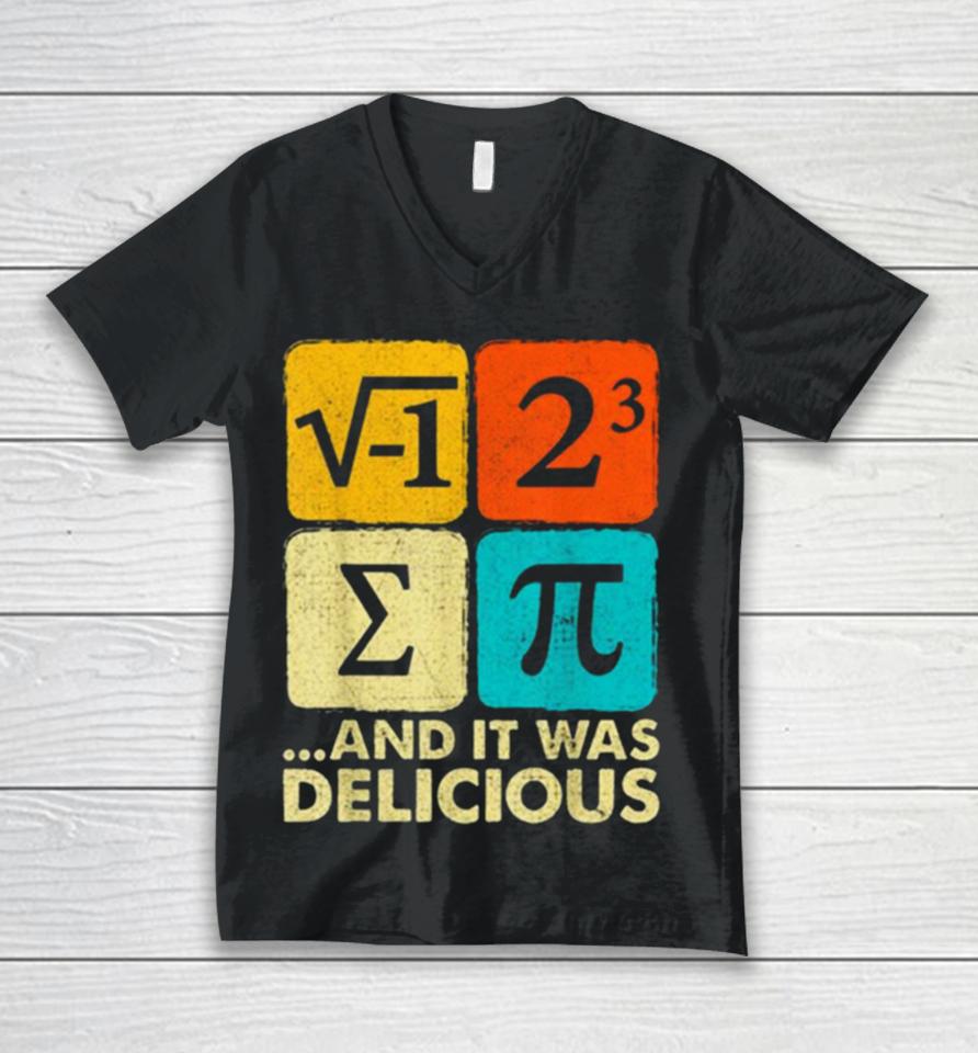 I Ate Some Pie And It Was Delicious Funny Pi Day Math Pun Unisex V-Neck T-Shirt