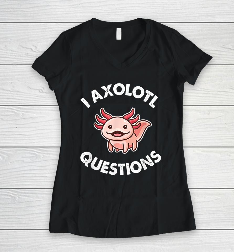 I Axolotl Question Women V-Neck T-Shirt