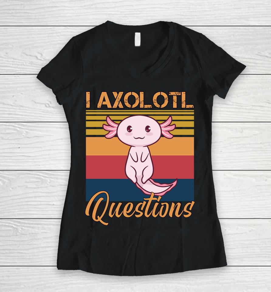 I Axolotl Questions Retro Vintage Women V-Neck T-Shirt
