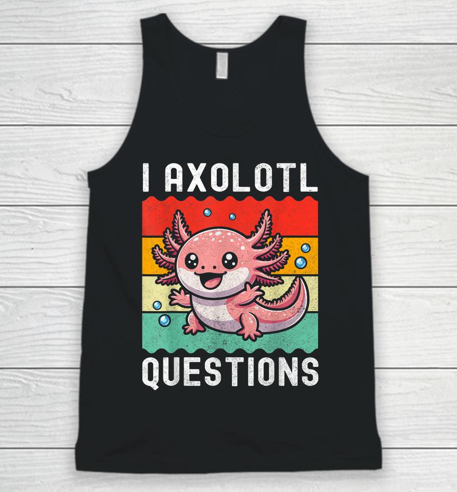 I Axolotl Questions Retro Vintage Unisex Tank Top