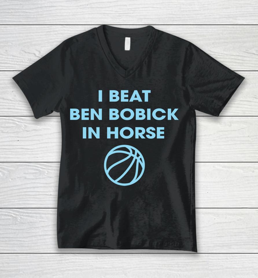 I Beat Ben Bobick In Horse Horsing Around Unisex V-Neck T-Shirt