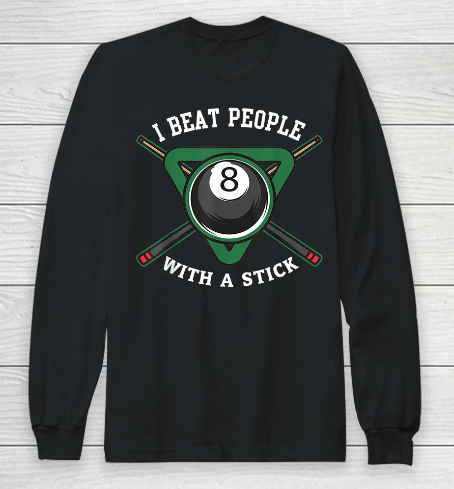 I Beat People With A Stick Billiards Long Sleeve T-Shirt