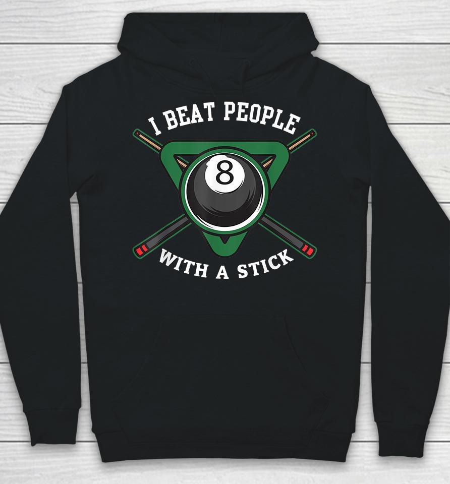 I Beat People With A Stick Billiards Hoodie