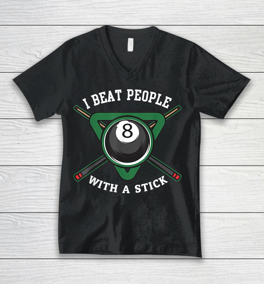 I Beat People With A Stick Billiards Unisex V-Neck T-Shirt