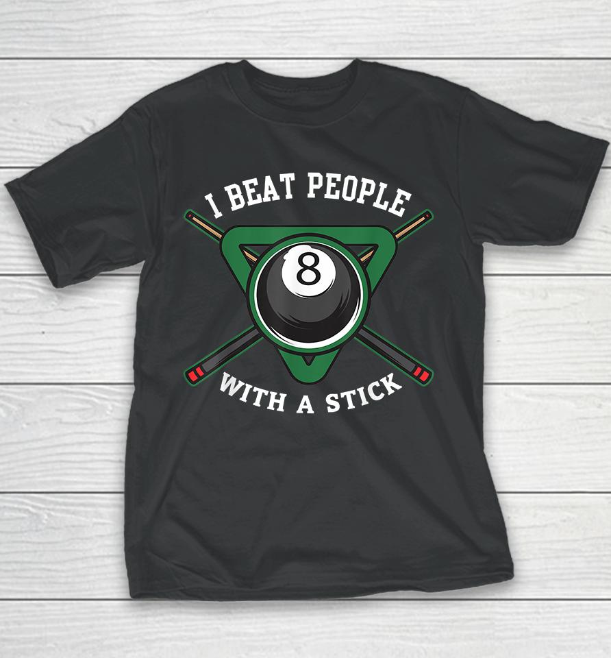 I Beat People With A Stick Billiards Youth T-Shirt
