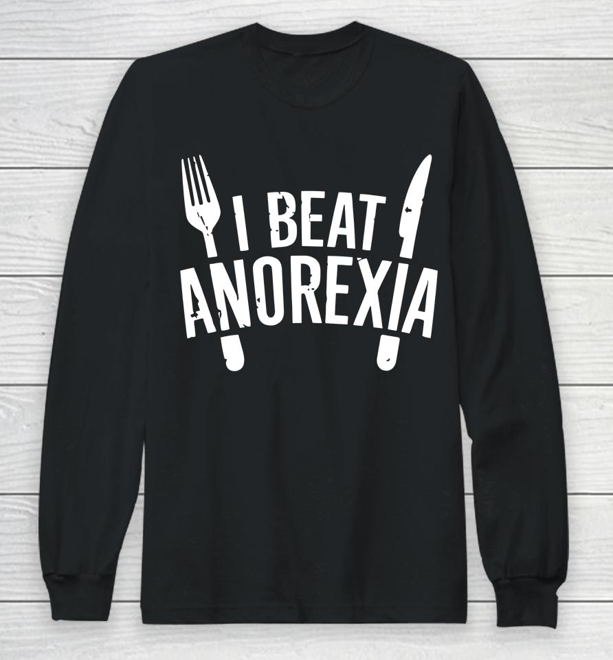 I Beat Survived Anorexia Awareness Survivor Long Sleeve T-Shirt