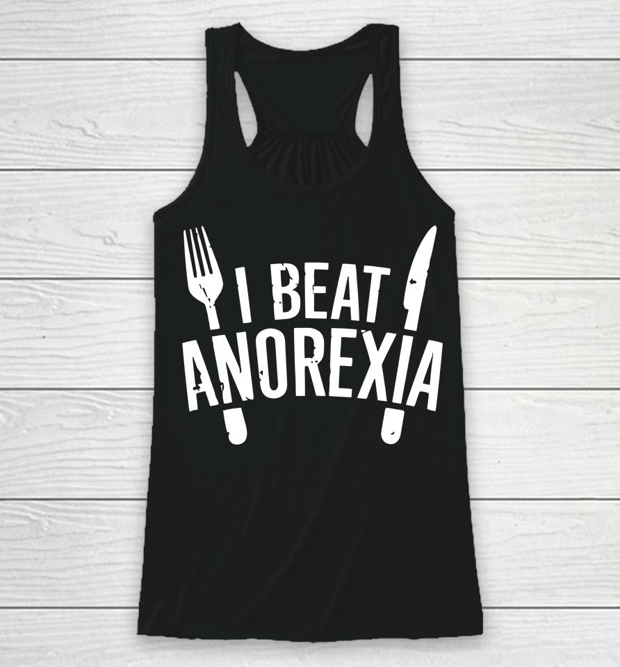 I Beat Survived Anorexia Awareness Survivor Racerback Tank