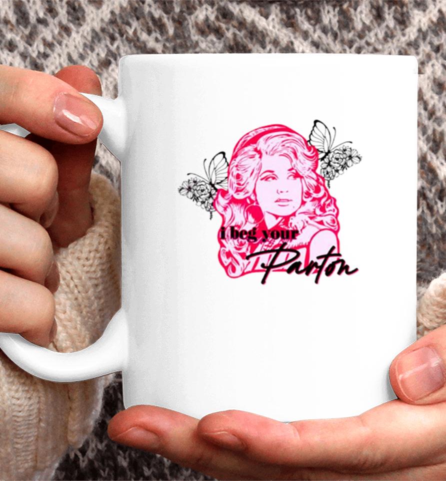 I Beg Your Parton Queen Of Hearts Coffee Mug