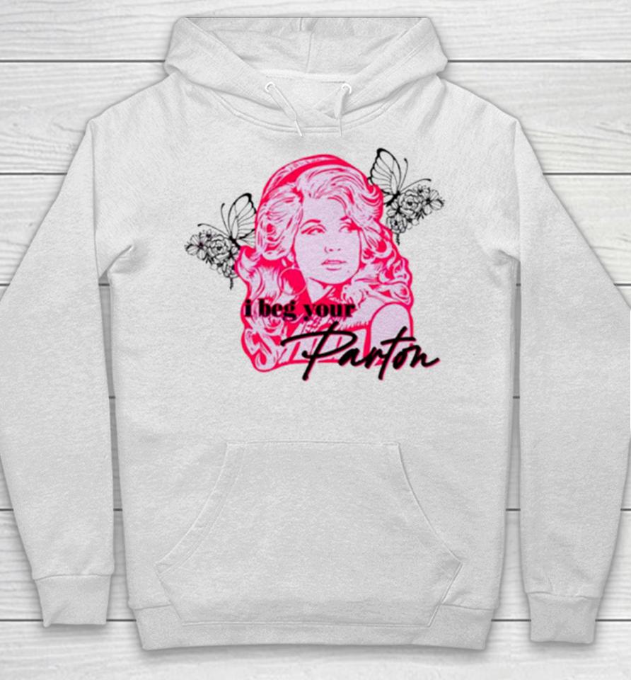 I Beg Your Parton Queen Of Hearts Hoodie